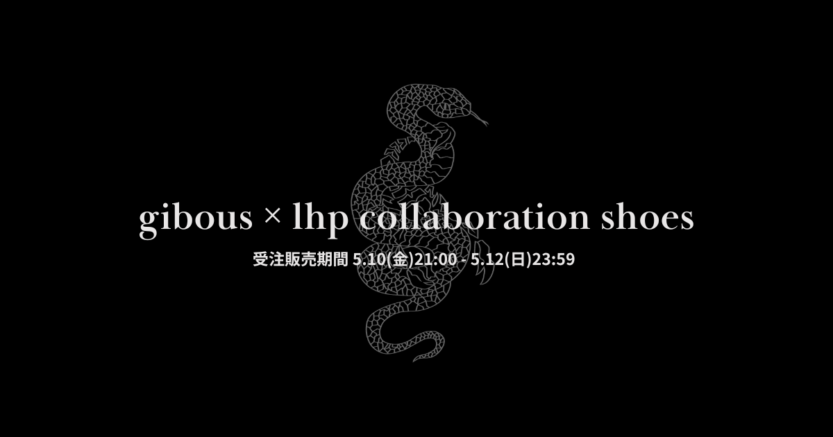 gibous × lhp collaboration shoes 受注販売決定 gibous × lhp collaboration shoes 受注販売決定
